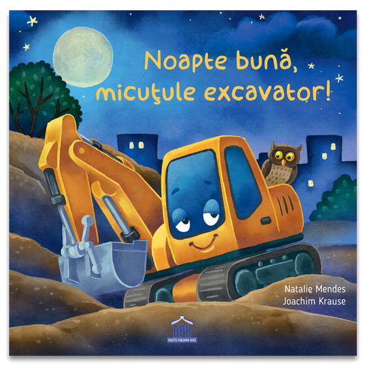 Noapte buna, micuţule excavator!